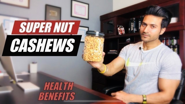 'Super Nut - CASHEWS | Health Benefits for Muscle Building/Fat Loss/Medical Condition by Guru Mann'