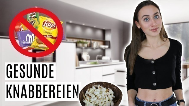 'Die schnellsten und leckersten Knabbereien | Gesunde Alternativen zu Chips und Süßigkeiten!'