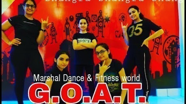 'Diljit Dosanjh - G.O.A.T. (Dance Video)  Marshal dance & Fitness world'