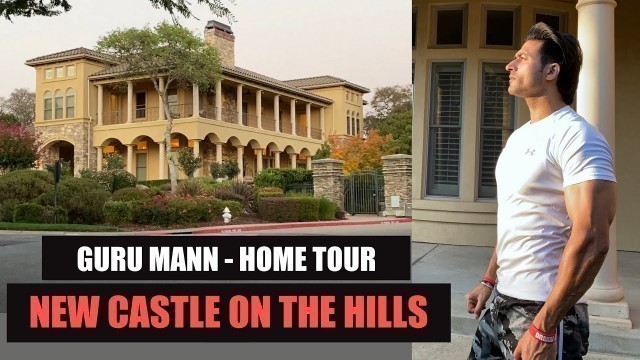 'New CASTLE on the Hills - Guru Mann House Tour (VLOG)'