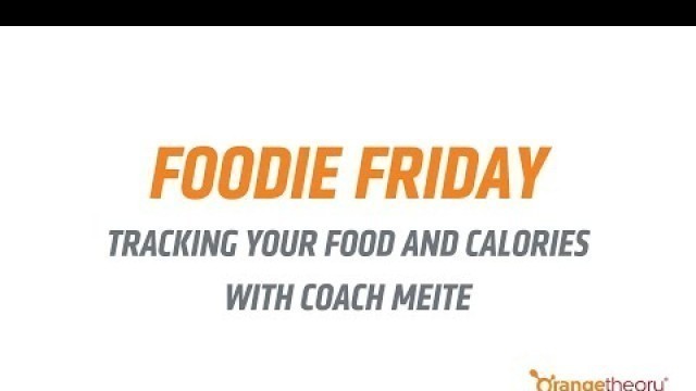 'Tracking Your Food and Calories with Orangetheory Coach Meite'