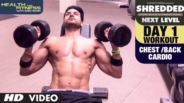 'Day- 1 Chest /Back/ Cardio Workout || SHREDDED NEXT LEVEL by Guru Mann ||'