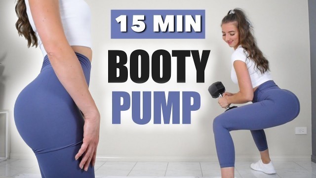 '15 MIN BOOTY PUMP Workout | Muscle Building At Home With Dumbbells'