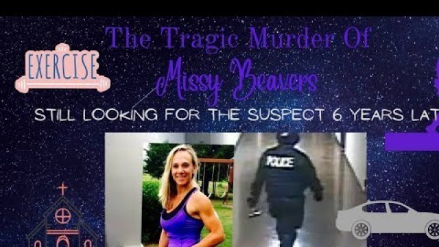 'Tragic Murder Of Missy Beavers 6 years later, Still Unsolved'