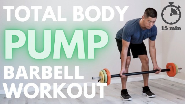 '15 min HIIT Pump Barbell Workout [ Follow Along Full Body Routine ]'