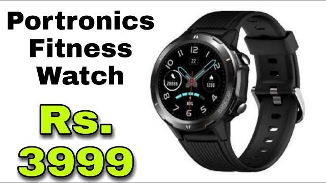 'Portronics Kronos Alpha fitness Smartwatch - Price, Specifications and Features'