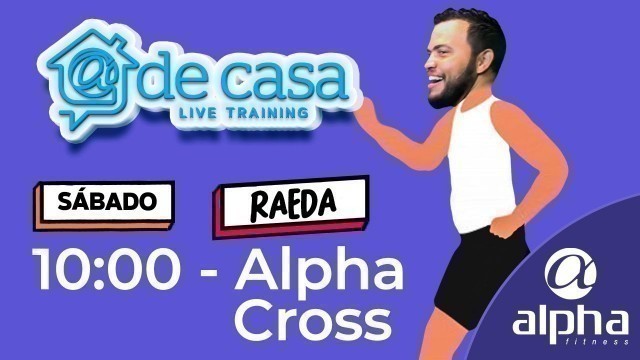 '[04/04 - 10h00] ALPHA CROSS com Raeda'