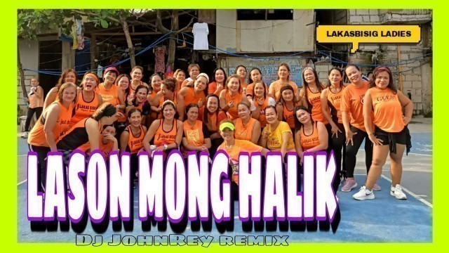 'LASON MONG HALIK_Dj JohnRey Remix | LakasBisig Ladies