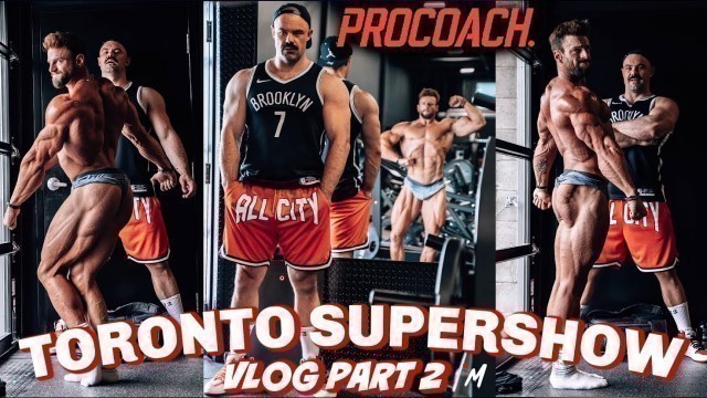 'TORONTO VLOG PART 2 | Carb Loading, Pump Workout & Posing'