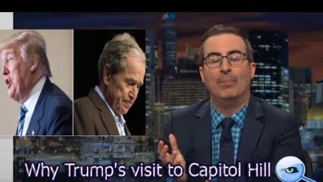 'John Oliver: Why Trump\'s visit to Capitol Hill ̣(HBOl) - Last Week Tonight with John Oliver'