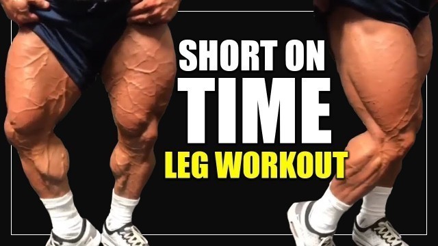 'Short on Time Leg Workout | Get a Massive Pump'