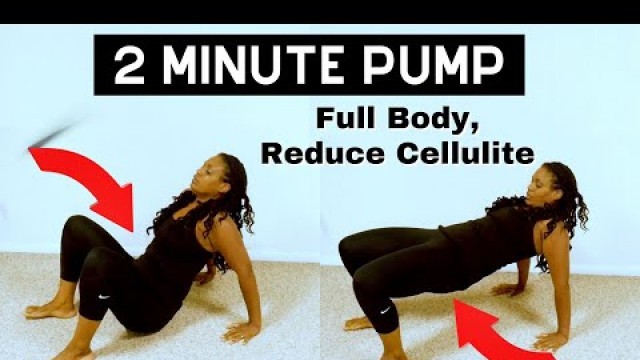 '2 Minute Booty Pump Workout for Reduced Cellulite, Flat Abs and No More Flabby Arms'