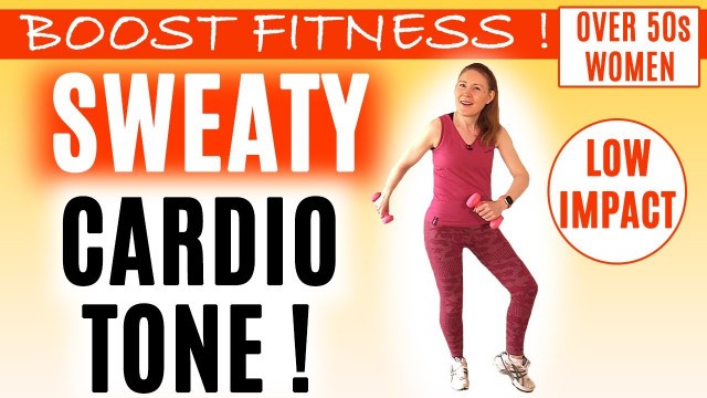 'SWEATY CARDIO TONING WORKOUT FOR WOMEN OVER 50 | BOOST FITNESS ! | Lively Ladies'