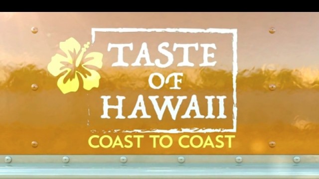 'Taste of Hawaii: Coast to Coast – Food Network, Travel Channel, Cooking Channel'