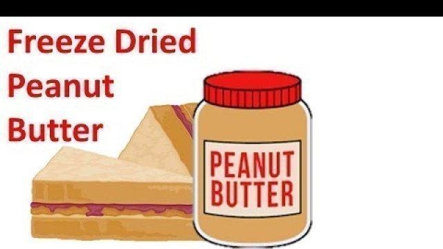 'Freeze Dried Peanut Butter'