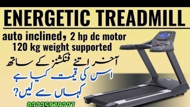 'energetic treadmill jogging running walking exercise machine shop ahmed FITNESS Rawalpindi Islamabad'