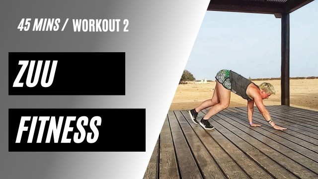 'ZUU Fitness workout 2 (45 mins)'