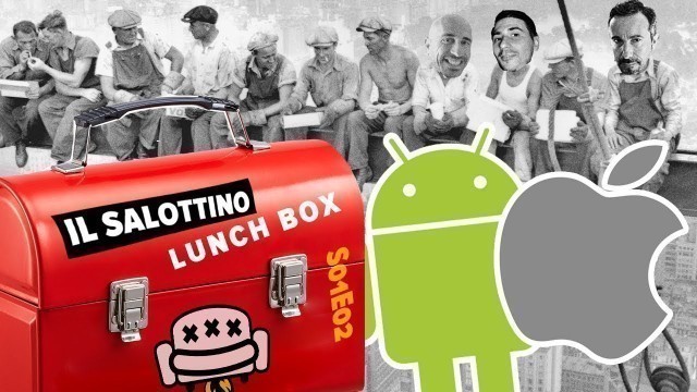 'Lunch Box - S01E02 - Facial Fitness, Android vs iOS, Panini'