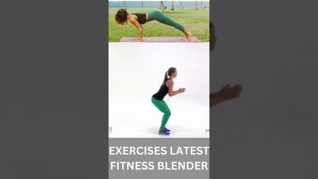 'Exercises latest fitness blender'