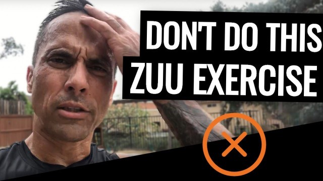 'DON’T DO THIS ZUU EXERCISE'