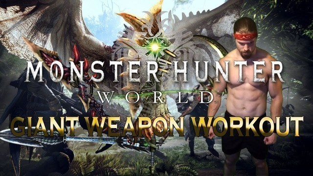 'MONSTER HUNTER WORLD COSPLAY WORKOUT'