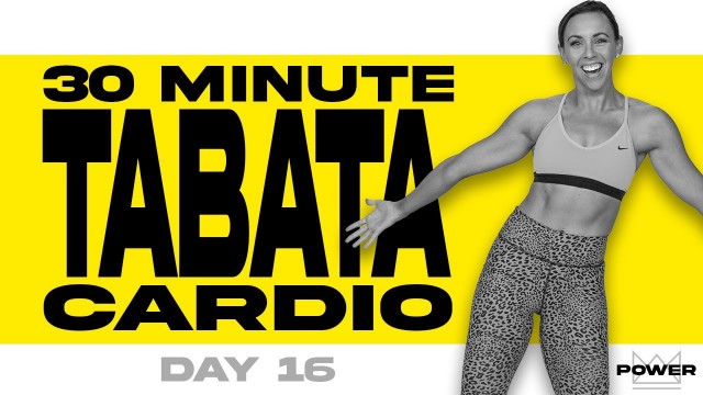 '30 Minute Tabata Cardio Workout | POWER Program - Day 16'