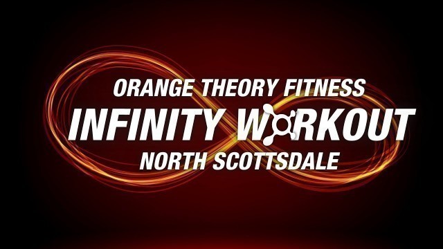 'Orange Theory Fitness - North Scottsdale Infinity Workout'