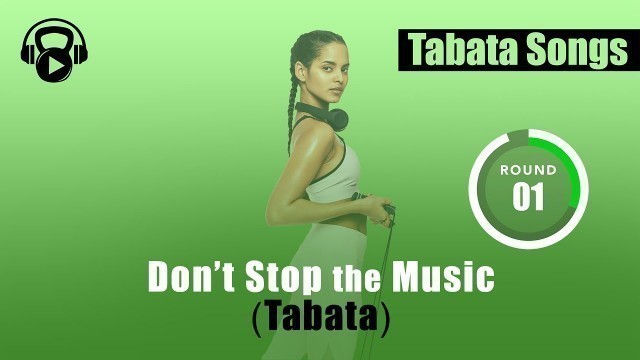 'TABATA SONGS - \"Don\'t Stop the Music (Tabata)\" w/ Tabata Timer'