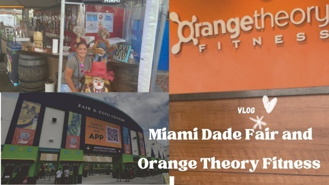 'VLOG| ORANGE THEORY FITNESS| MIAMI-DADE COUNTY FAIR & EXPOSITION| SUNDAY FUNDAY'