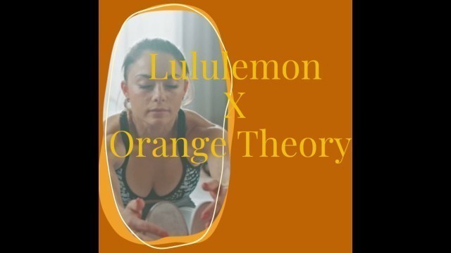 'Lululemon X Orange Theory'