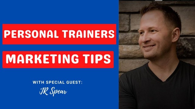 'Personal Trainers  Marketing Tips with JR Spear | Fitness Education Online'