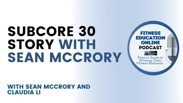 'Sub30 Core Story with Sean McCrory | Fitness Education Online'