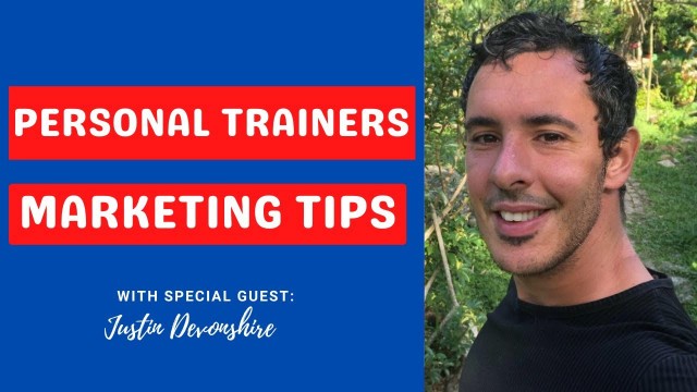 'Personal Trainers  Marketing Tips | Social Media with Justin Devonshire Fitness Education Online'