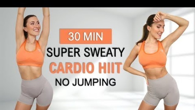 '30 Min Super Sweaty HIIT | No Jumping  | TABATA Style, Fat Burning , No Repeat, Fun + Motivating'