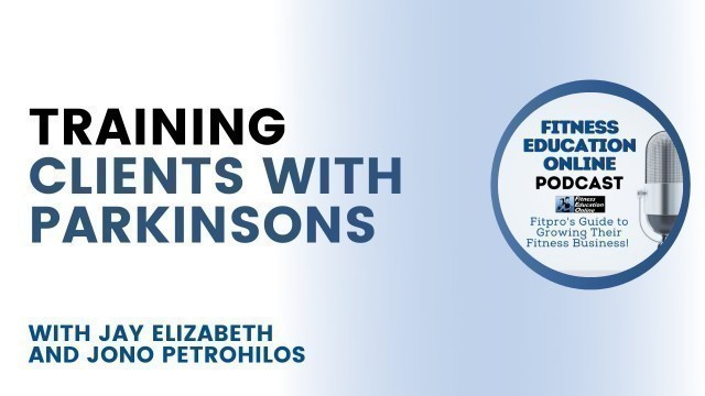 'Training Clients With Parkinsons with Jay Elizabeth'