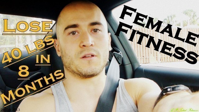 'Female Fitness | Lose 40 lbs. in 8 Months! | Motivational Video'