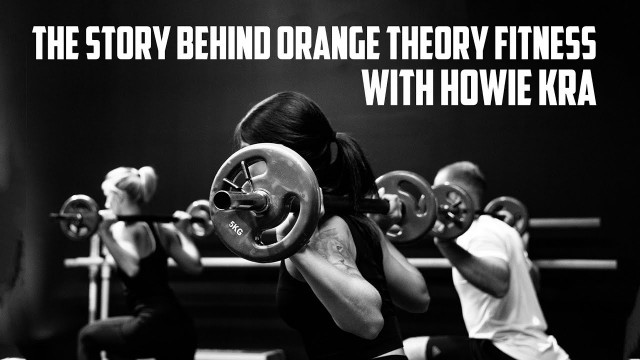 'The story behind Orange Theory Fitness.'