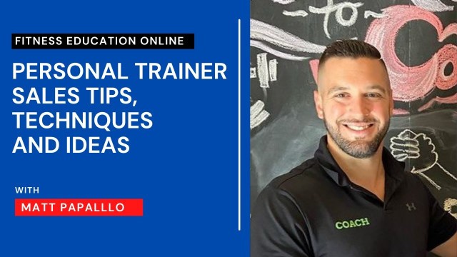 'Personal Trainers Sales Tips, Techniques and Ideas with Matt Papallo'