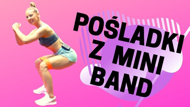 'Trening na POŚLADKI z MINI BAND'