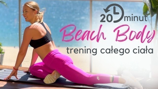 'Beach Body | 20 min trening na całe ciało'