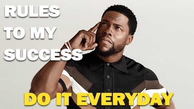 'KEVIN HART\'S GOLDEN RULES TO SUCCESS - Do It Everyday!'
