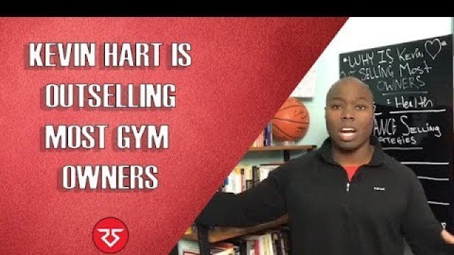 'Why is Kevin Hart Out Selling Most Gym Owners? I bet you think it’s...'