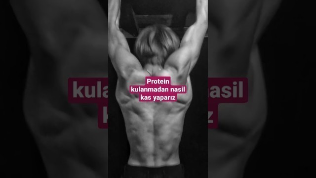 'protein tozunu kullanmadan büyük kütle nasıl yaptım izle #fitness #short #shortsfeed #shortvideo'