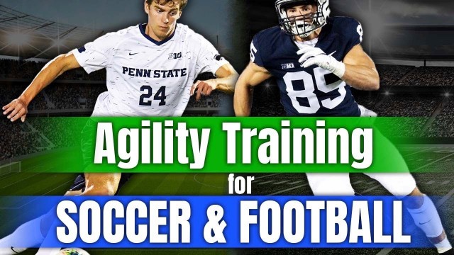 'Agility Training For Soccer & Football (4 Drills and WHY they work)'