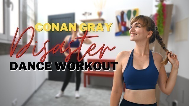 'Conan Gray - Disaster | Full Body Dance Workout'