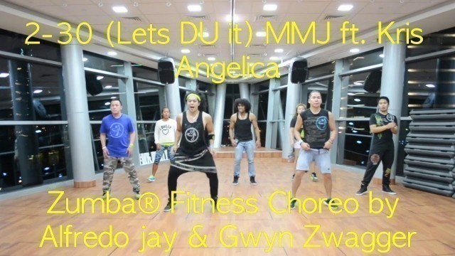 '2-30 (Lets DU it) MMJ ft Kris Angelica Zumba® Fitness Choreo by Alfredo Jay & Gwyn'