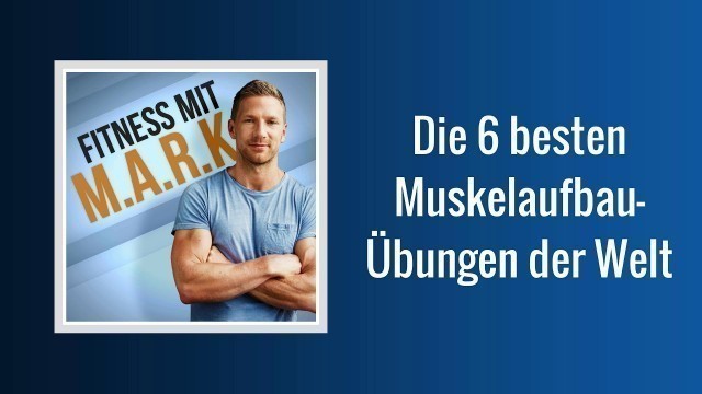 'Die 6 besten Muskelaufbau-Übungen der Welt | Fitness mit Mark [Audio]'