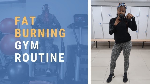 'My Fat Burning Gym Routine | Afrogirlfitness'