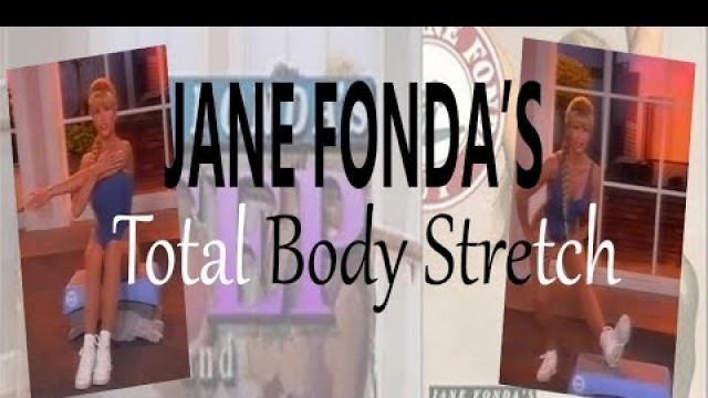 'Jane Fonda\'s Total Body Stretch'