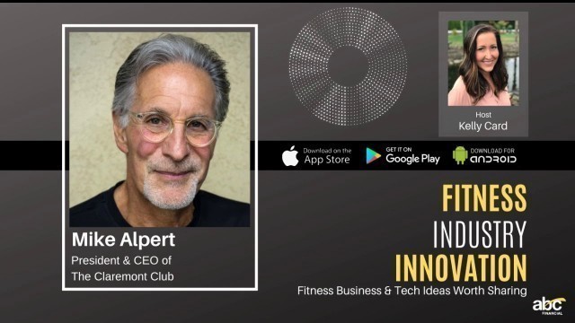 'ABC Fitness Industry Podcast - Mike Alpert: Purpose-Driven Enterprise at The Claremont Club'